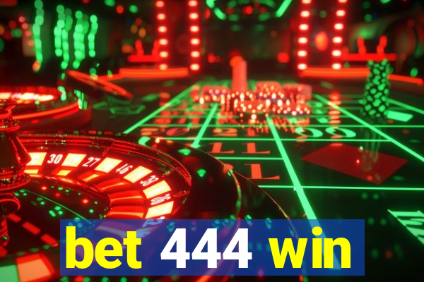 bet 444 win